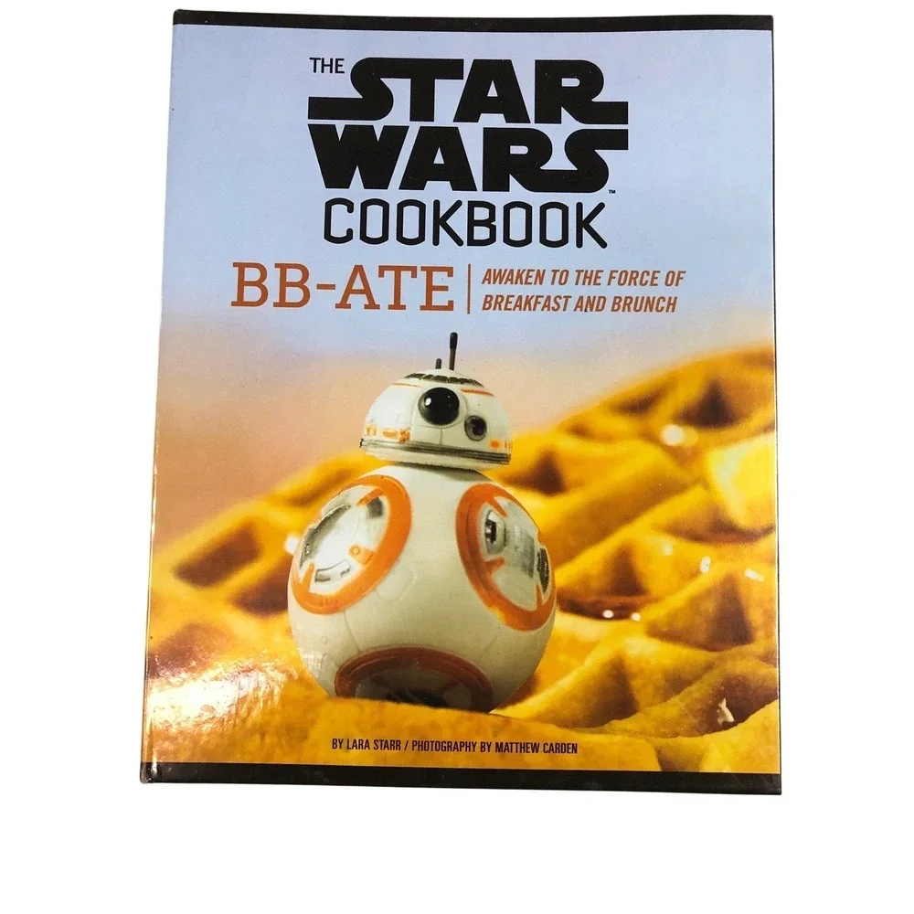 The Star Wars‎ Cookbook BB-ATE Awaken to the Force of Breakfast and Brunch